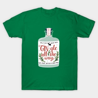 GIN-gle All The Way T-Shirt